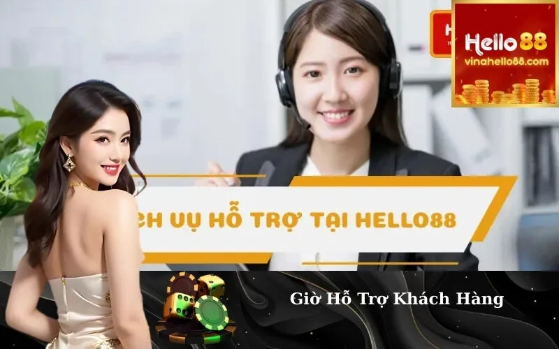 Giờ Hỗ Trợ Khách Hàng